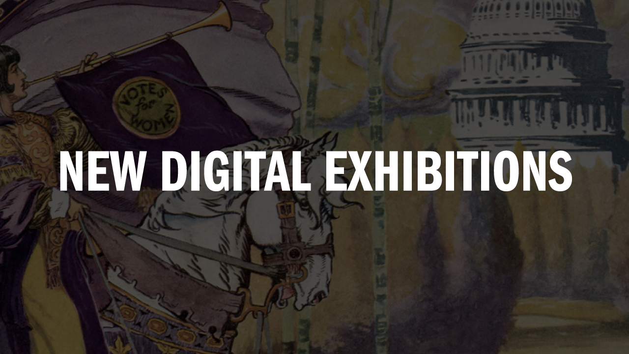 New digital exhibitions