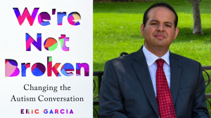 Eric Garcia portrait and cover of his book, We're Not Broken