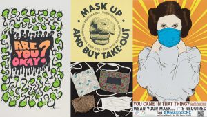 Four items from the exhibit (clockwise from top left): “Are You Okay?,” by Robby Poore; “Mask Up and Buy Takeout,” by Bob Goldstein; “Princess Leia,” by Mike Benson; and face masks by Barbara Tysinger.