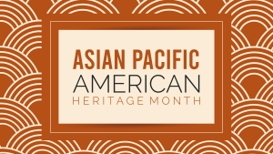 Asian Pachific American Heritage Month feature image