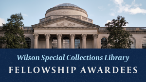 photo of Wilson library text reading "wilson special collections library fellowship awardees"