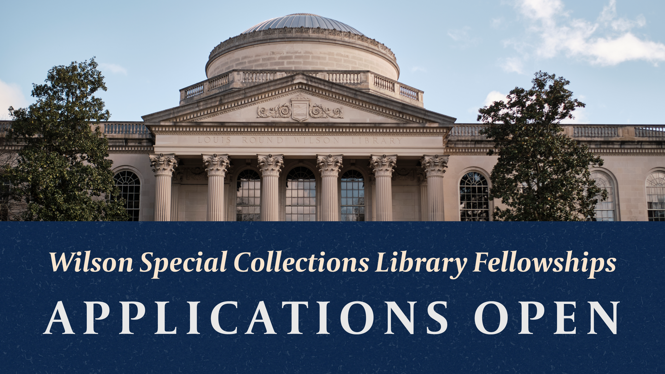 photo of Wilson library text reading "wilson special collections library fellowship applications open"
