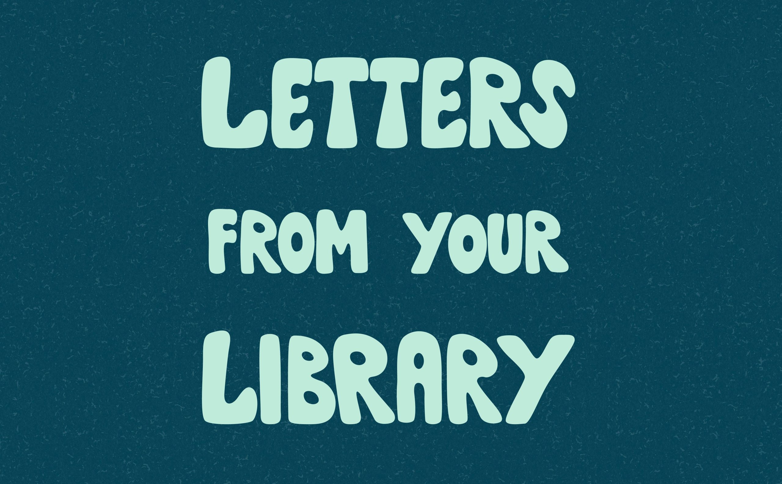 Letters from your library